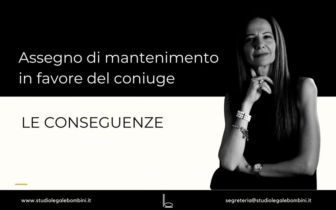 Le conseguenze dell’assegno di mantenimento in favore del coniuge