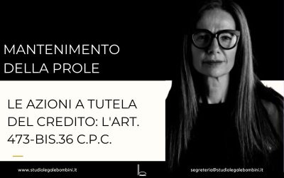 Le azioni a tutela del credito per il mantenimento della prole: l’art. 473-bis.36 c.p.c.