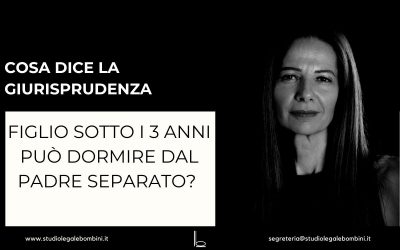Figlio sotto i 3 anni può dormire dal padre separato? Cosa dice la giurisprudenza
