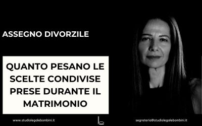 Assegno divorzile: quando le scelte familiari incidono e quali prove servono